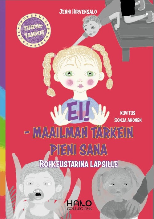Kirjailija Jenni Hirvensalon kirjoittaman Ei!-Maailman tärkein pieni sana -turvataitokirjan etukansi, jossa Sonja Ahosen kuvituksia kirjan sivuilta.